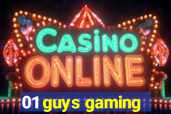 01 guys gaming